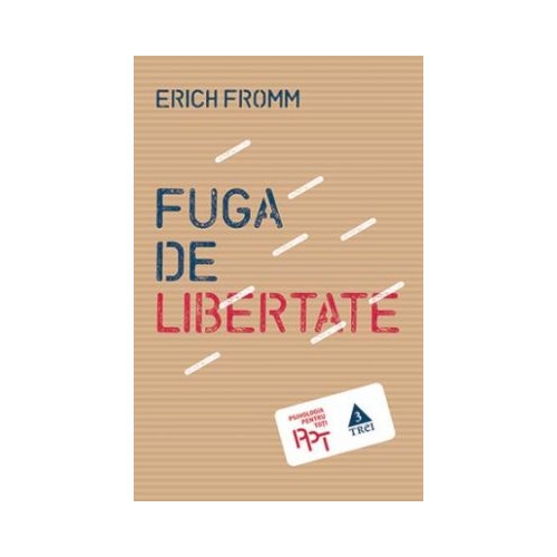 Fuga de libertate - Erich Fromm. Traducere de Cristina Jinga