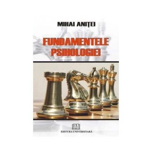 Fundamentele psihologiei - Mihai Anitei