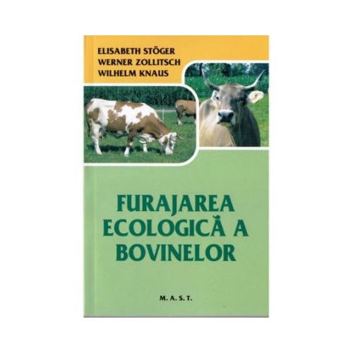 Furajarea ecologica a bovinelor - Elisabeth Stoger