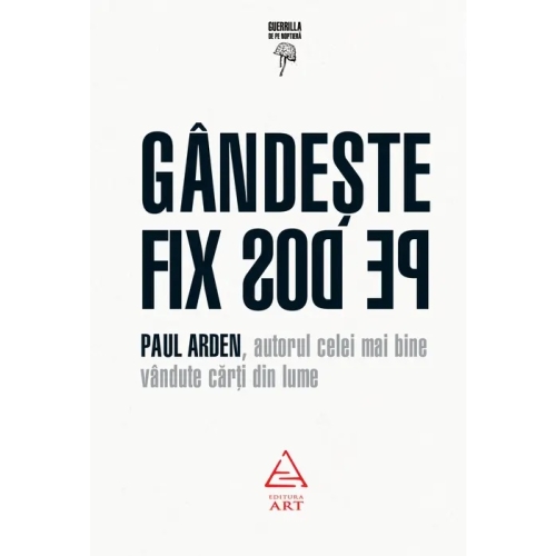 Gandeste fix pe dos - Paul Arden