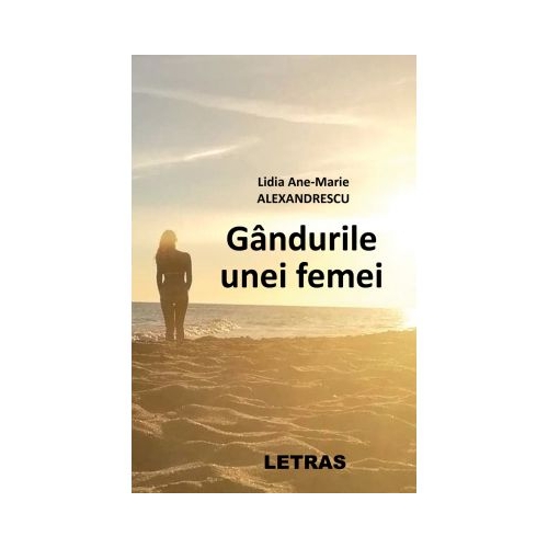 Gandurile unei femei - Lidia Ane-Marie Alexandrescu