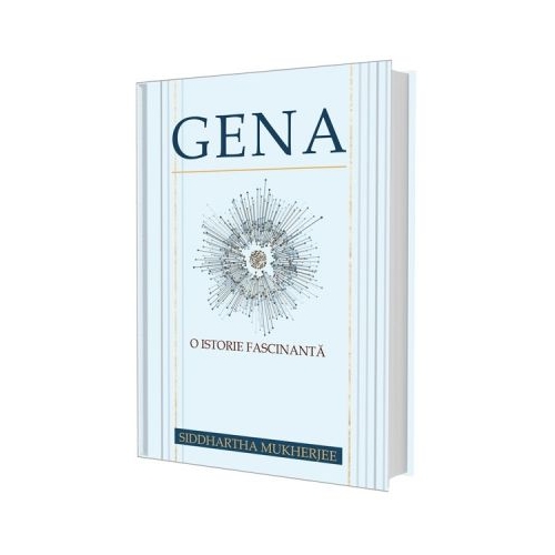 Gena. O istorie fascinanta - Siddhartha Mukherjee, editura All