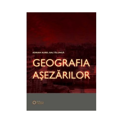 Geografia Asezarilor - Adrian Aurel Baltalunga