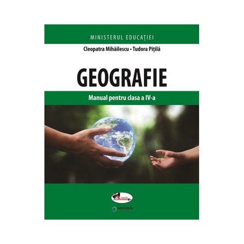 Geografie. Manual pentru clasa a 4-a - Cleopatra Mihailescu