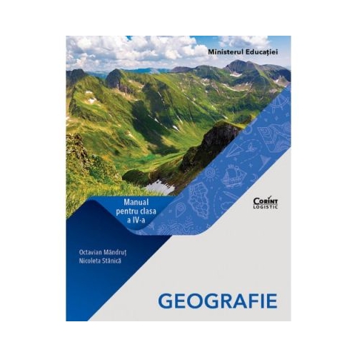 Geografie. Manual pentru clasa a IV-a - Octavian Mandrut, Nicoleta Stanica, editura Corint