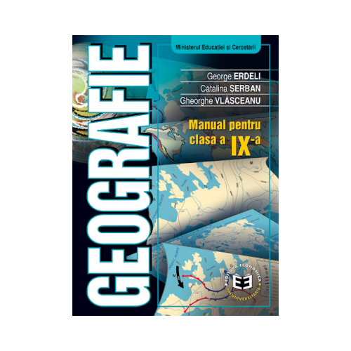 Geografie. Manual pentru clasa a IX-a - George Erdeli, Catalina Serban, Gheorghe Vlasceanu