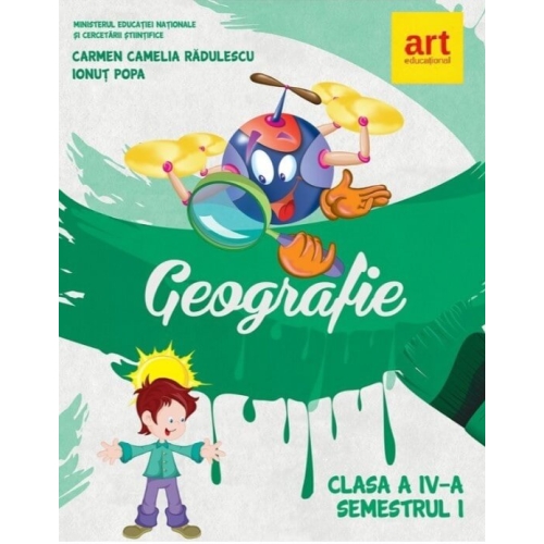 Manual pentru Geografie clasa a IV-a, semestrul I - Carmen Camelia Radulescu, Ionut Popa, editura Art Grup