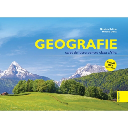 Geografie. Caiet de lucru pentru clasa a VI-a - Nicoleta Beliciu, Mihaela Dima, editura Booklet