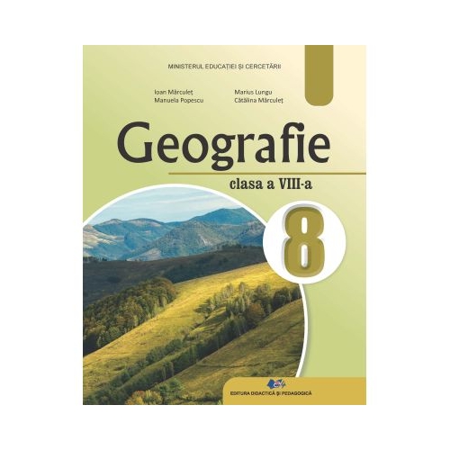 Geografie. Manual pentru clasa a 8-a - Ioan Marculet