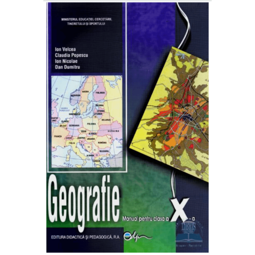 Manual Geografie pentru clasa a X-a - Ion Velcea, editura Didactica si Pedagogica