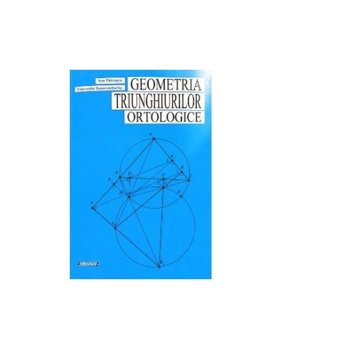 Geometria triunghiurilor ortologice - Ion Patrascu, Florentin Smarandache