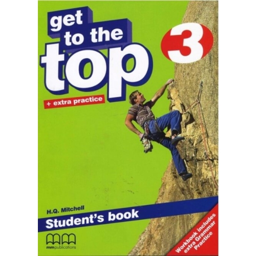 Get to the Top. Student's Book with Extra Practice level 3 - H. Q. Mitchell