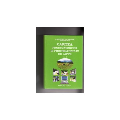 Gheorghe Georgescu - Cartea producatorului si procesatorului de lapte (Volumul II)