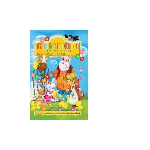 Ghicitori, proverbe, zicatori. Culegere populara