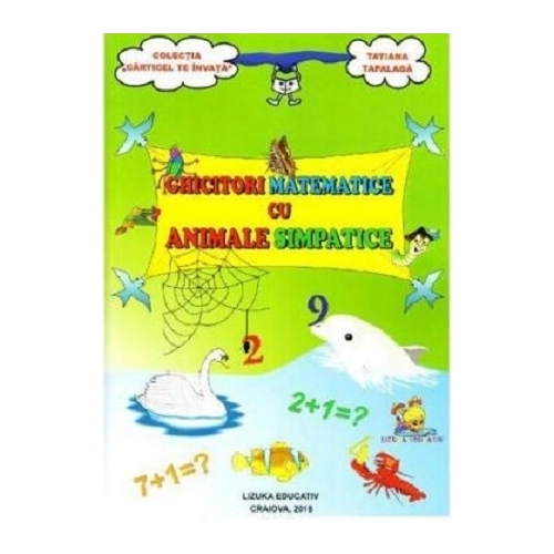 Ghicitori matematice cu animale simpatice - Tatiana Tapalaga