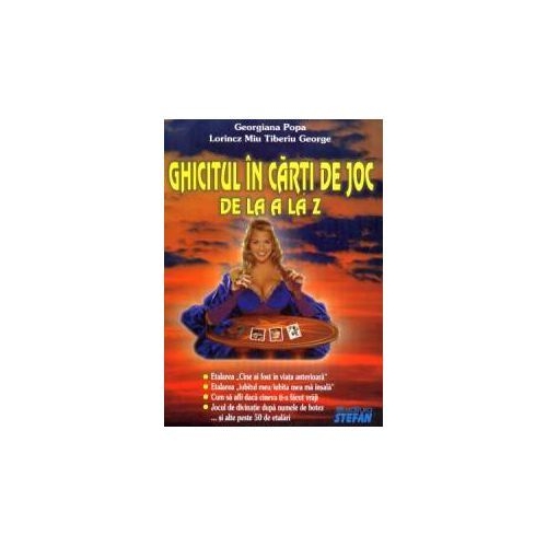 Ghicitul in carti de joc de la A la Z - Georgiana Popa, Lorincz Miu Tiberiu George