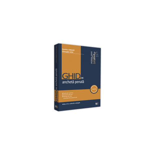 Ghid De Ancheta Penala. Editia a IV-a, revazuta si adaugita - Dumitru Cheaga, Gheorghe Sava