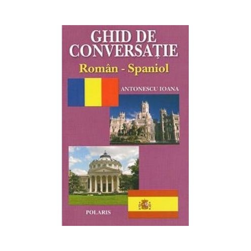 Ghid de conversatie roman-spaniol - Ioana Antonescu