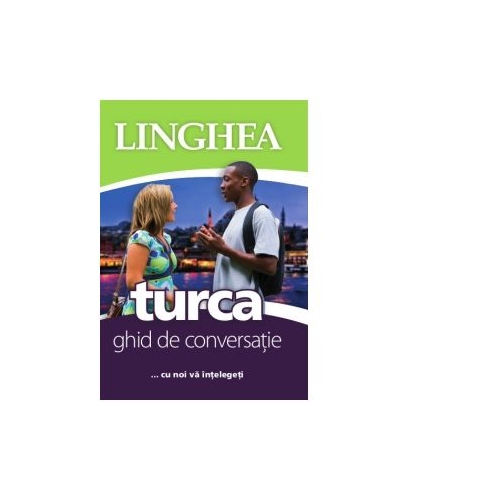 Ghid de conversatie roman-turc... cu noi va intelegeti