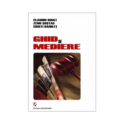 Ghid de mediere - Claudiu Ignat, Cristi Danilet, Zeno Sustac