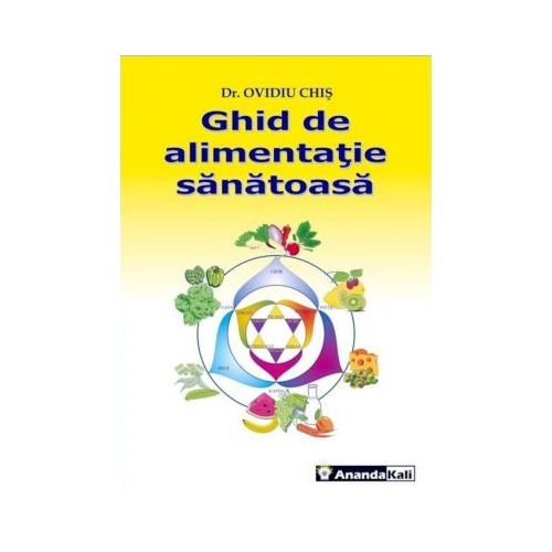 Ghid de alimentatie sanatoasa - Ovidiu Chis