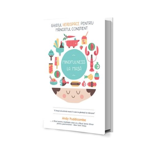 Ghidul Headspace pentru mancatul constient - Andy Puddicombe