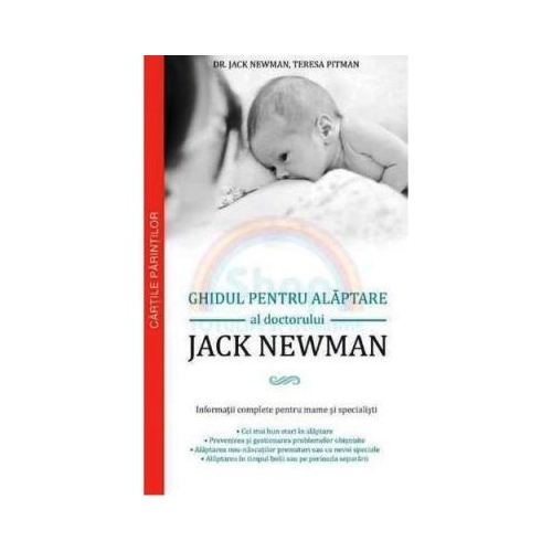 Ghidul pentru alaptare al Doctorului Jack Newman - Jack Newman, Teresa Pitman