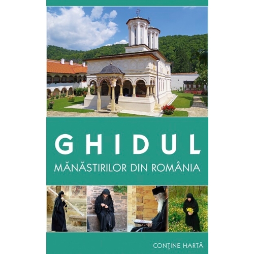 Ghidul manastirilor din Romania - Gheorghita Ciocioi 