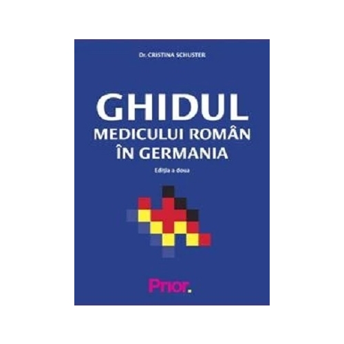 Ghidul medicului roman in Germania - Cristina Schuster