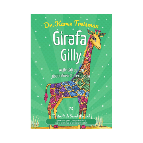 Girafa Gilly. Activitati pentru dobandirea stimei de sine - Dr. Karen Treisman
