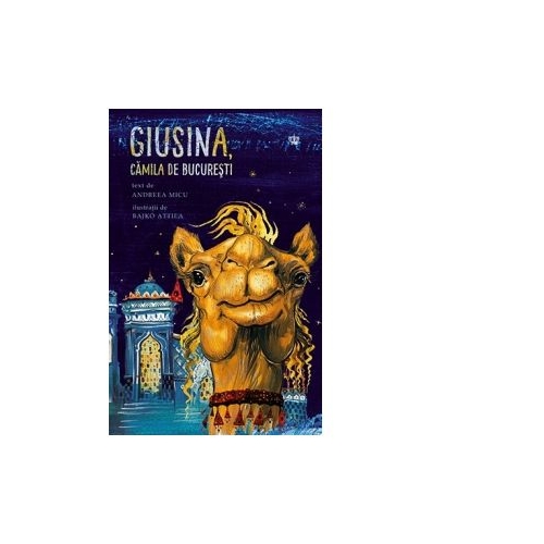 Giusina, camila de Bucuresti - Andreea Micu. Volum din sectiunea, povesti pentru copii