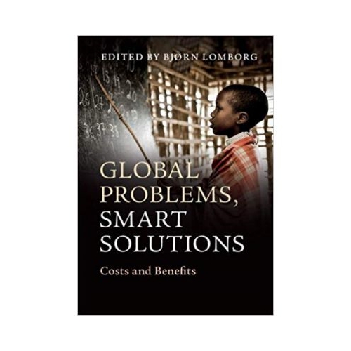 Global Problems, Smart Solutions: Costs and Benefits - Bjorn Lomborg
