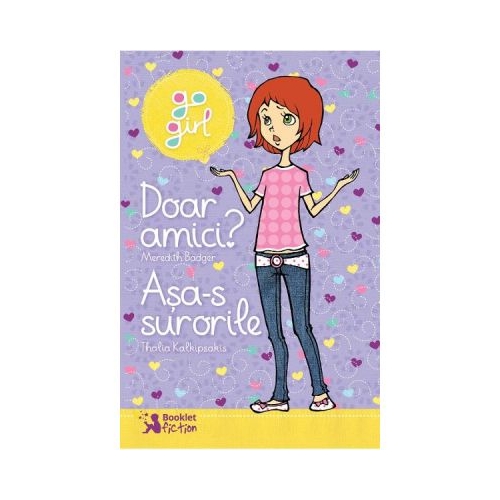 Go Girl. Doar amici? - Meredith Badger, Asa-s surorile - Thalia Kalkipsakis