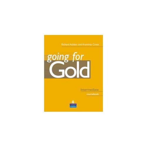Curs limba engleza pentru clasa 9-a. Going For Gold Intermediate Coursebook - Richard Acklam