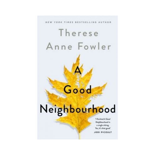 Good Neighbourhood - Therese Anne Fowler