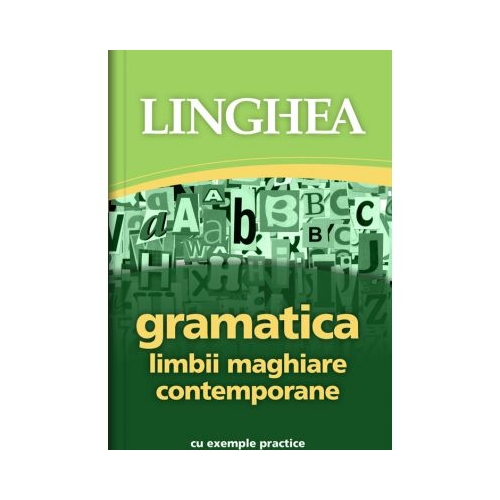Gramatica limbii maghiare contemporane cu exemple practice