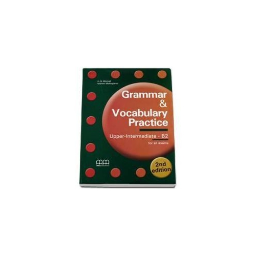 Grammar and Vocabulary Practice. Second Edition Students Book. Upper-Intermediate B2 level - H. Q. Mitchell