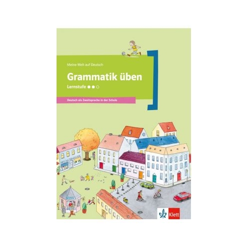 Grammatik Ã¼ben - Lernstufe 2. Deutsch als Zweitsprache in der Schule - Denise Doukas-Handschuh, editura Klett