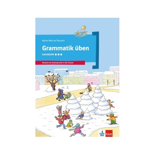 Grammatik Ã¼ben - Lernstufe 3. Deutsch als Zweitsprache in der Schule - Denise Doukas-Handschuh, editura Klett