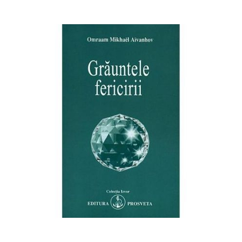 Grauntele fericirii - Omraam Mikhael Aivanhov