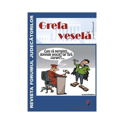 Grefa vesela. Supliment al Revistei Forumul Judecatorilor - Victor Constantinescu