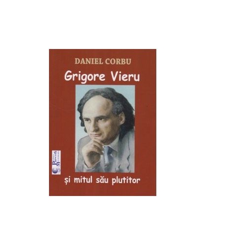 Grigore Vieru si mitul sau plutitor (Daniel Corbu)