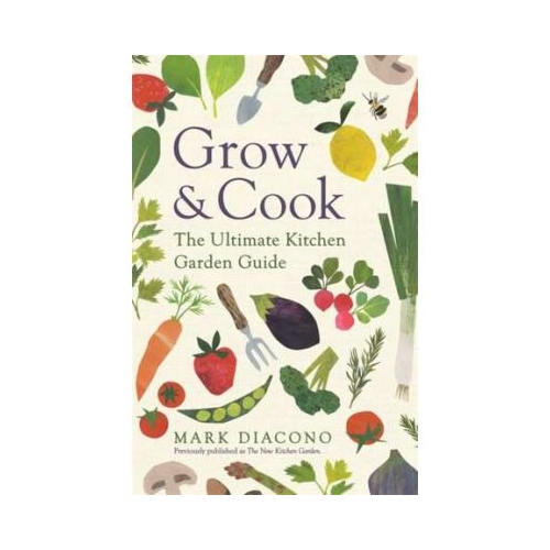 Grow &amp; Cook - Mark Diacono