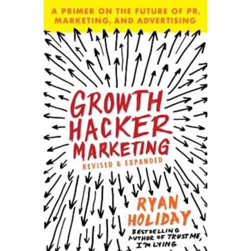 Growth hacker in marketing - Ryan Holiday