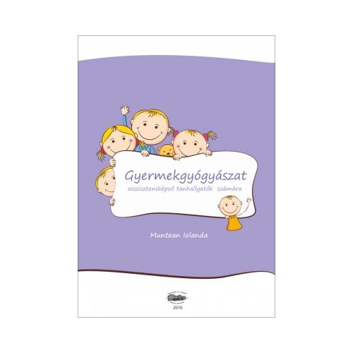 Medicina pentru copii. In limba maghiara - Iolanda Muntean