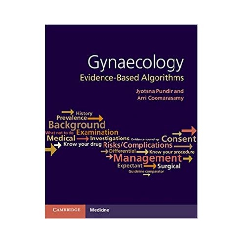 Gynaecology: Evidence-Based Algorithms - Jyotsna Pundir, Arri Coomarasamy
