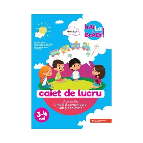 Hai la gradi! Limba si comunicare. Om si societate. Caiet de lucru. 3-4 ani