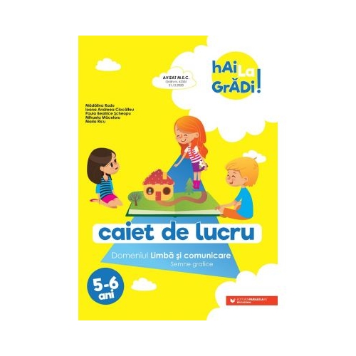 Hai la gradi! Limba si comunicare (semne grafice). Caiet de lucru. 5-6 ani