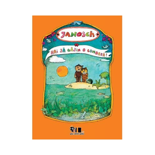 Hai sa gasim o comoara! - Janosch