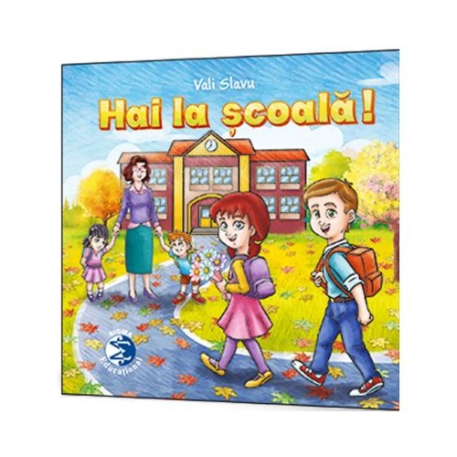 Hai la scoala! - Vali Slavu